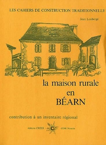 9782902894345: La maison rurale en Béarn (Les Cahiers de construction traditionnelle) (French Edition)