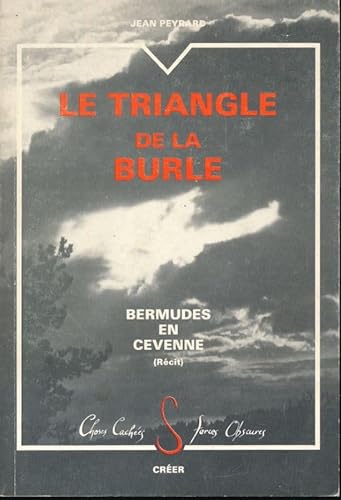 Le triangle de la Burle : Bermudes en Cévenne, récit