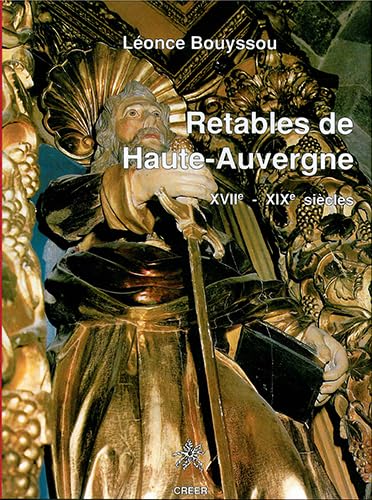 Beispielbild fr Retables de Haute-Auvergne, XVIIe-XIXe sie`cles (Encyclope die du Massif central) (French Edition) zum Verkauf von Mispah books