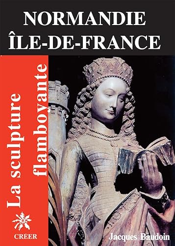 9782902894789: Normandie Ile-de-France flamboyantes