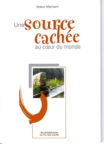 Stock image for Une source cache au coeur du monde for sale by Ammareal
