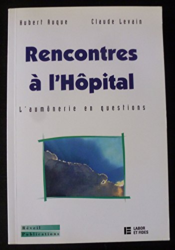 Beispielbild fr Rencontres  L'hpital : L'aumnerie En Questions zum Verkauf von RECYCLIVRE