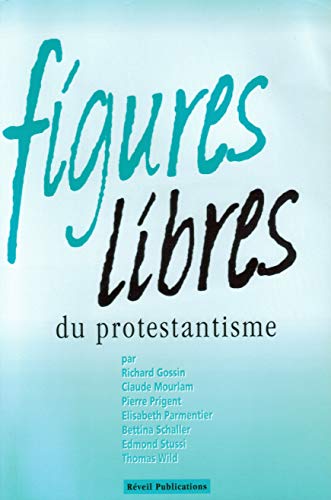 Beispielbild fr Figures libres du protestantisme zum Verkauf von Ammareal