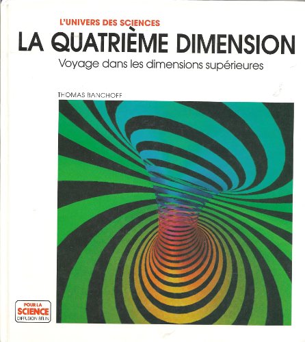 La quatriÃ¨me dimension: Voyage dans les dimensions supÃ©rieures (9782902918836) by Banchoff, Thomas