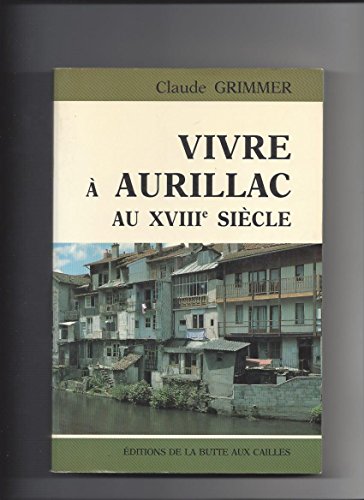 Vivre à Aurillac au XVIIIe siècle