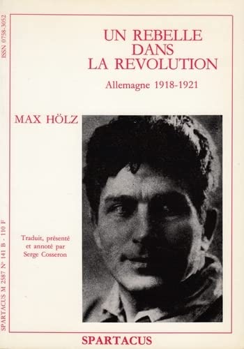 Imagen de archivo de Un rebelle dans la revolution / Allemagne 1918-1921 a la venta por medimops