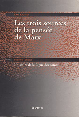 9782902963416: Les trois sources de la pense de Marx suivi de L'histoire de la Ligue des communistes