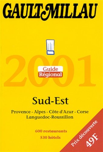 GaultMillau Guide Regional 2001 Sud-Est: Provence, Alpes, Cote d Azur, Corse, Languedoc, Roussill...