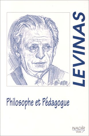 Beispielbild fr Emmanuel Le?vinas: Philosophe et pe?dagogue (Collection "Voix") (French Edition) zum Verkauf von deric