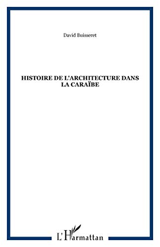 Beispielbild fr Histoire de l'Architecture Dans la Caraibe zum Verkauf von Ammareal