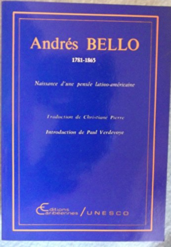 9782903033750: Andrs Bello : Naissance d'une pense latino-amricaine (Collection UNESCO d'oeuvres reprsentatives)