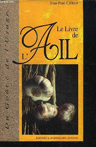 Imagen de archivo de Le livre de l'ail a la venta por Librairie Th  la page