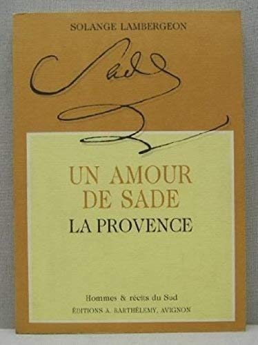 Beispielbild fr Un amour de Sade : La Provence [Paperback] Lambergeon, Solange zum Verkauf von LIVREAUTRESORSAS