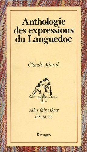 Stock image for Anthologie des expessions du Languedoc for sale by LIBRAIRIE GIL-ARTGIL SARL