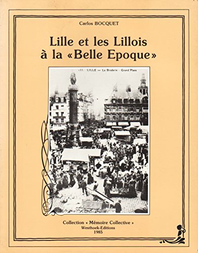 Beispielbild fr LILLE ET LES LILLOIS  LA  BELLE EPOQUE  zum Verkauf von medimops