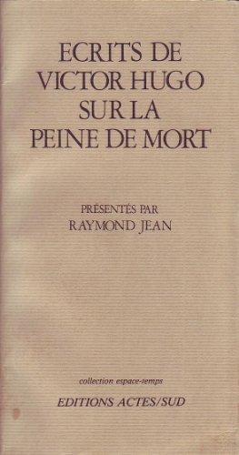 EÌcrits de Victor Hugo sur la peine de mort (Collection Espace-temps) (French Edition) (9782903098124) by Hugo, Victor