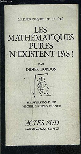 Beispielbild fr Les Mathematiques pures n'existent pas! zum Verkauf von Ammareal