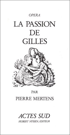 Imagen de archivo de La passion de Gilles. Collection : Opera. a la venta por AUSONE