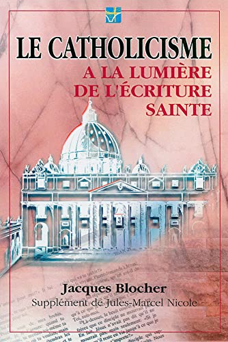 Beispielbild fr Le Catholicisme  la lumire de l'criture Sainte zum Verkauf von medimops