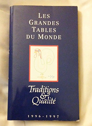 Stock image for LES GRANDES TABLES DU MONDE: TRADITIONS & QUALITE. for sale by Bayside Books