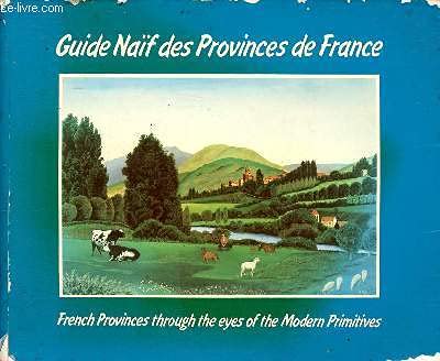 9782903118167: Guide naif des provinces de France