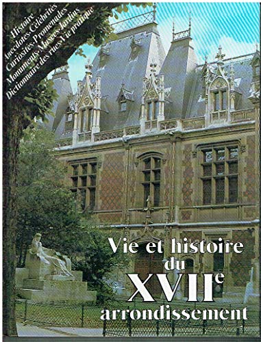 Beispielbild fr Vie et Histoire du XVIIe arrondissement de Paris zum Verkauf von Ammareal