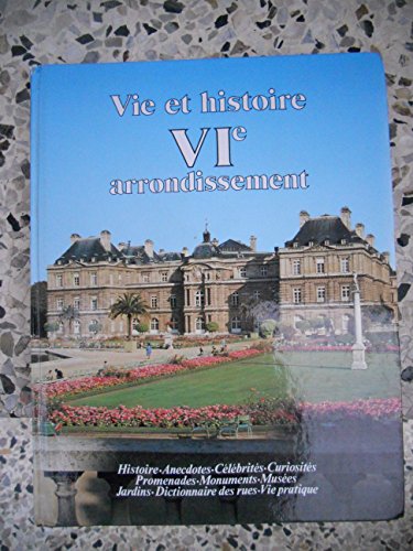 Imagen de archivo de Vie et Histoire du VIe arrondissement de Paris a la venta por medimops