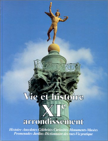 Beispielbild fr Vie et histoire du XIe arrondissement zum Verkauf von Ammareal