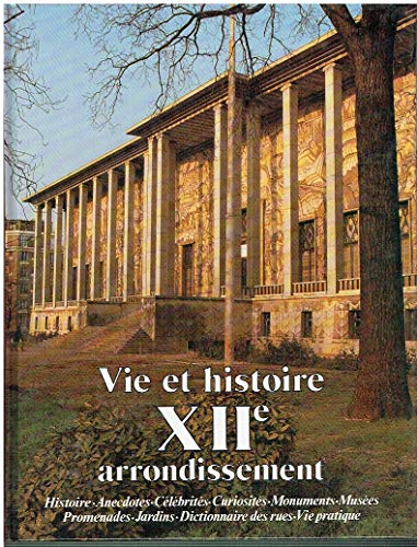 9782903118334: Vie et histoire du XIIe arrondissement - Bel-Air, Picpus, Bercy, Quinze-Vingts...