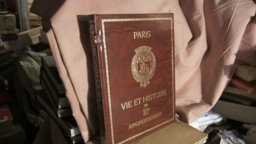 9782903118358: Vie et histoire du Xe arrondissement - Saint-Vincent de Paul, porte Saint-Denis, porte Saint-Martin, hpital Saint-Louis...