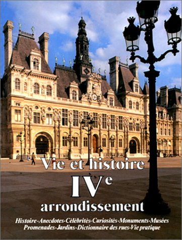 Imagen de archivo de Vie et histoire du IVe arrondissement de Paris a la venta por Ammareal