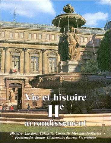 Beispielbild fr Vie et histoire du IIe arrondissement de Paris zum Verkauf von Ammareal