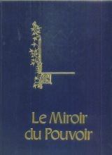 Beispielbild fr Le Miroir du Pouvoir. Avec la collaboration du Departement des Manuscrits de la Bibliotheque Nationale. Collection Banque Nationale de Paris. zum Verkauf von Eulennest Verlag e.K.