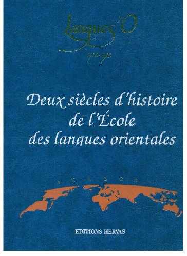 LANGUES 'O - 1795-1995. Deux Siècles d'Histoire de L'Ecole des Langues Orientales - LABROUSSE ( Pierre ) [ Textes réunis par ]