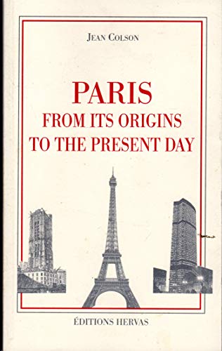 Imagen de archivo de Paris: From Its Origins to the Present Day a la venta por Books From California