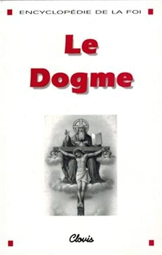 Stock image for Le Dogme (Encyclopdie de la foi) for sale by Ammareal