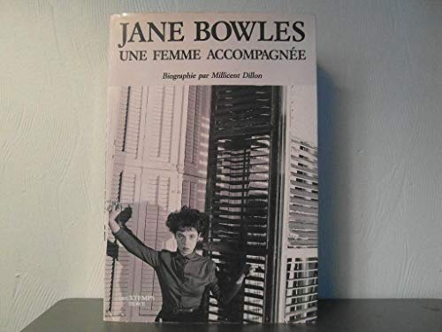 Beispielbild fr Jane Bowles, une femme accompagn e zum Verkauf von LIVREAUTRESORSAS
