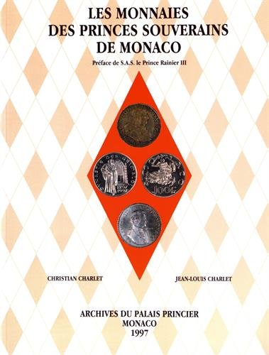 Stock image for LES MONNAIES DES PRINCES SOUVERAINS DE MONACO for sale by Don Kelly Books