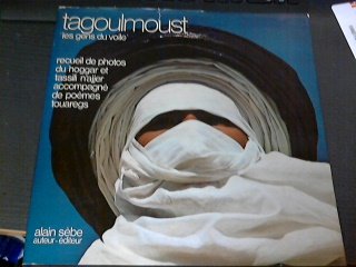 9782903156015: Tagoulmoust, les gens du voile: Recueil de photos du Hoggar et Tassili NAjjer accompagn de pomes touaregs