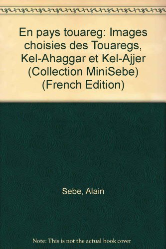 9782903156091: En pays touareg: Iimages choisies des Touaregs Kel-Ahaggar et Kel-Ajjer