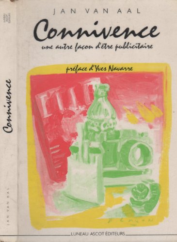 Stock image for Connivence / une autre façon d'être publicitaire [Paperback] Jan Van Aal for sale by LIVREAUTRESORSAS