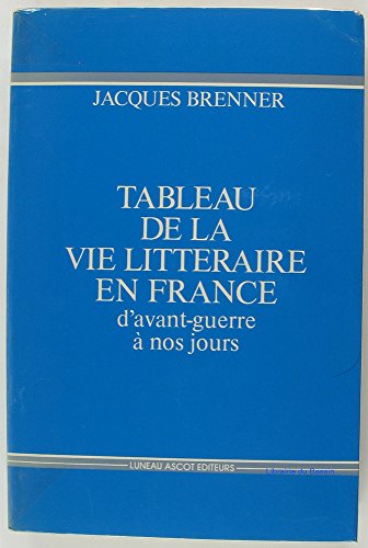 Stock image for Tableau de la Vie Litteraire en France Brenner J for sale by LIVREAUTRESORSAS