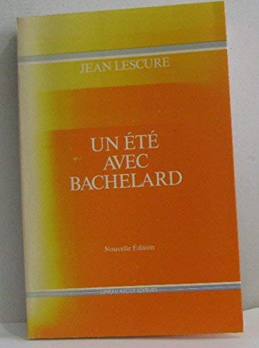 9782903157388: Un Ete avec Bachelard (Luneau Ascot)