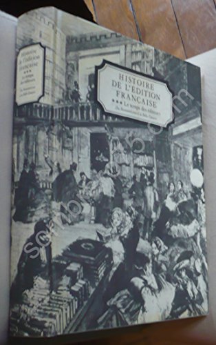 Beispielbild fr Histoire de l'dition Franaise - Le Temps des Editeurs - Vol 3 zum Verkauf von Ammareal