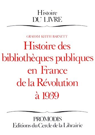 9782903181567: Histoire des bibliothques publiques en France de la Rvolution  1939