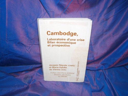 Cambodge, laboratoire d'une crise (Notes africaines, asiatiques et caraiÌˆbes) (French Edition) (9782903182373) by NeÌpote, Jacques