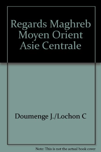 Beispielbild fr Regards sur le Maghreb, Moyen-Orient et l'Asie centrale zum Verkauf von Ammareal