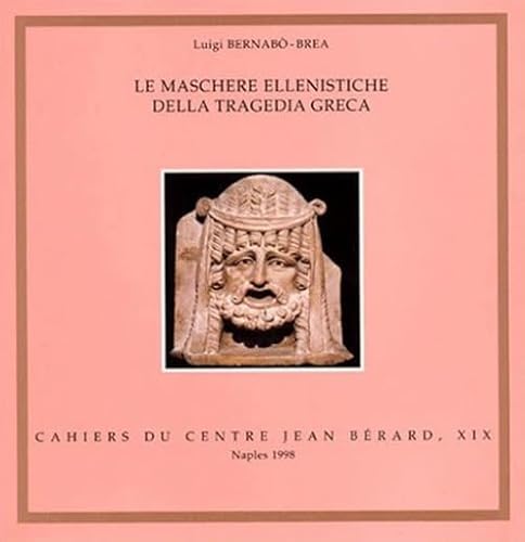 Le maschere ellenistiche della tragedia greca (9782903189556) by [???]