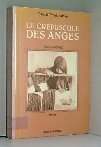 Imagen de archivo de Armnie : 1915-1921 (Le Crpuscule des anges) [Jan 01, 1982] Tchakma. a la venta por Shanti