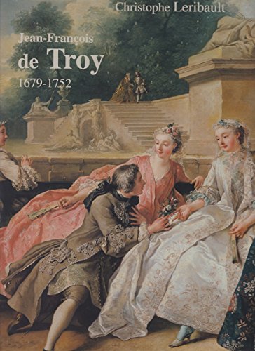 Imagen de archivo de Jean-Franois de Troy (1679-1752) a la venta por ECOSPHERE